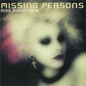 Missing Persons - Give, Right Now Album