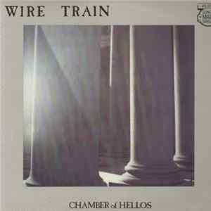 Wire Train - Chamber Of Hellos Album