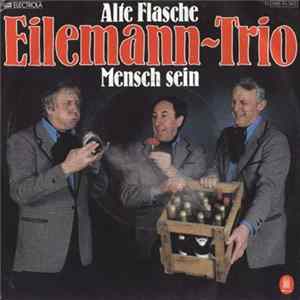 Eilemann-Trio - Alte Flasche / Mensch Sein Album
