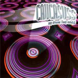 Caucasuss - My Dream (My Wish) Album