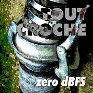 Tout Croche - zero dBFS Album