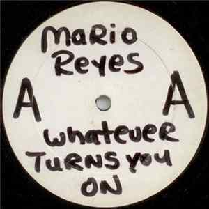 Mario Reyes - What Ever Turns You On Album