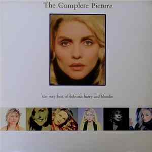 Blondie / Deborah Harry - The Complete Picture - The Very Best Of Deborah Harry And Blondie Album