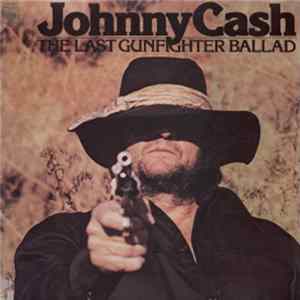 Johnny Cash - The Last Gunfighter Ballad Album