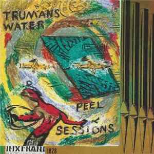 Trumans Water - Peel Sessions Album