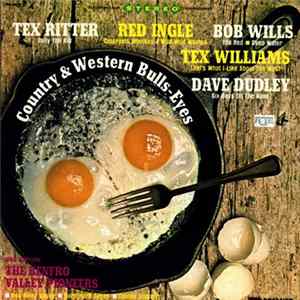 Bob Wills, Red Ingle, Tex Williams, Tex Ritter, Dave Dudley, The Renfro Valley Pioneers - Country & Western Bulls-Eyes Album