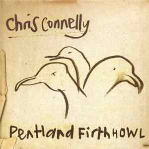 Chris Connelly - Pentland Firth Howl Album
