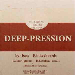 Deep-Pression - The Burdens/The River/The Wind Album