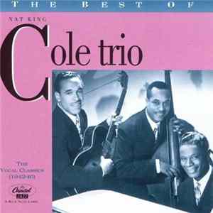 Nat King Cole Trio - The Best Of The Nat King Cole Trio: The Vocal Classics (1942-46) Album