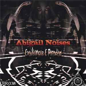 Abigail Noises - Exsiliumque E Paradiso Album