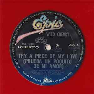 Wild Cherry - Try A Piece Of My Love = Prueba Un Poquito De Mi Amor Album