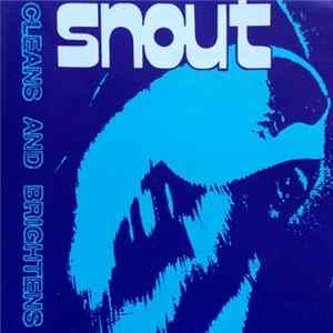 Snout - Cleans And Brightens Album