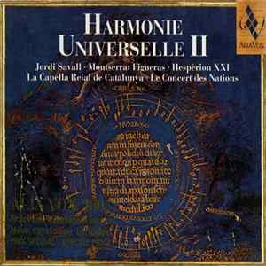 Jordi Savall • Montserrat Figueras • Hespèrion XXI • La Capella Reial De Catalunya • Le Concert Des Nations - Harmonie Universelle II (Portrait Alia Vox 2001-2004) Album