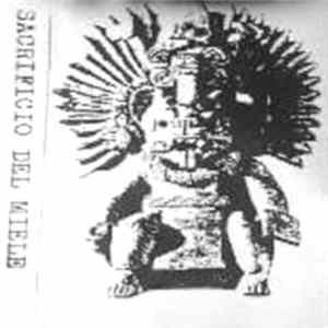 Sacrificio Del Miele - Sacrificio Del Miele Album