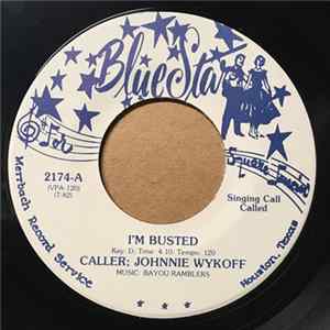 Johnnie Wykoff, Bayou Ramblers - I'm Busted Album