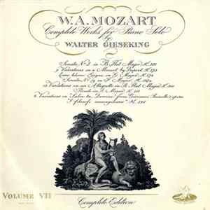 W. A. Mozart - Walter Gieseking - Complete Works For Piano Solo, Volume VII Album