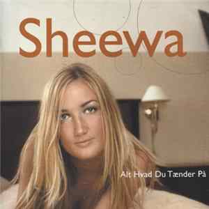 Sheewa - Alt Hvad Du Tænder På Album