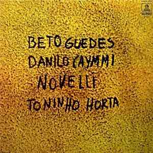 Beto Guedes, Danilo Caymmi, Novelli e Toninho Horta - Beto Guedes, Danilo Caymmi, Novelli E Toninho Horta Album