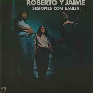 Roberto Y Jaime - Sesiones Con Emilia Album