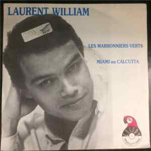 Laurent William - Les Marronniers Verts / Miami Ou Calcutta Album