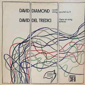 David Diamond / David Del Tredici - Nonet / String Quartet No. 9 / I Hear An Army / Scherzo Album