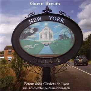 Gavin Bryars - Percussions Claviers De Lyon And L'Ensemble De Basse-Normandie - New York Album