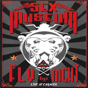 Sex Museum - Fly By Night (Live At Caracol) Album