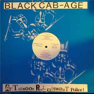 Black Cab-Age - Afternoon Rain Without Police Album