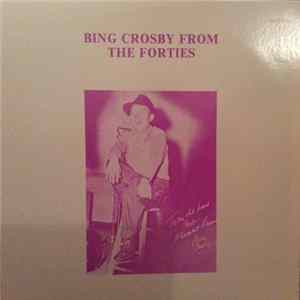 Bing Crosby - Bing Crosby From The Forties Album