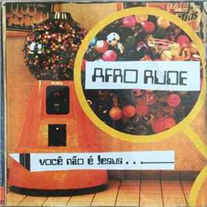 Afro Rude - Você Não É Jesus Album