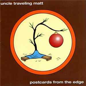 Uncle Traveling Matt - Postcards From The Edge Album