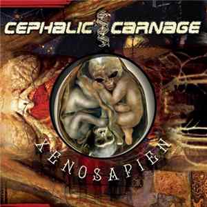 Cephalic Carnage - Xenosapien Album