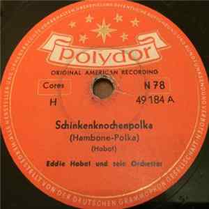 Eddie Habat Und Sein Orchester - Schinkenknochenpolka / Raddampferpolka Album
