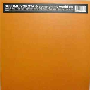 Susumu Yokota - Come On My World Album