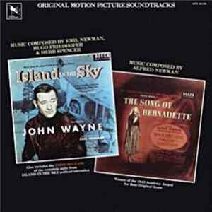 Emil Newman, Hugo Friedhofer & Herb Spencer / Alfred Newman - Island In The Sky / The Song Of Bernadette (Original Motion Picture Soundtracks) Album