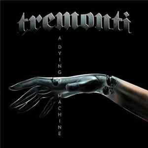 Tremonti - A Dying Machine Album