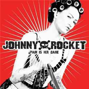 Johnny Rocket - Pain Is Her Game Album