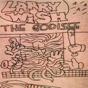 Larry Wish - The Godisee Album