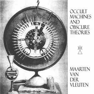 Maarten van der Vleuten - Occult Machines And Obscure Theories Album
