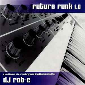 DJ Rob-E - Future Funk 1.0 Album