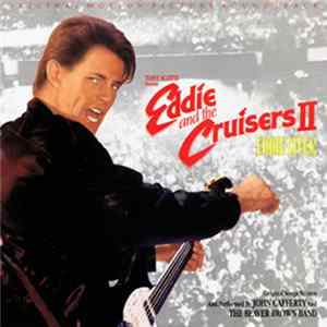 John Cafferty And The Beaver Brown Band - Eddie And The Cruisers II: Eddie Lives! (Original Motion Picture Soundtrack) Album