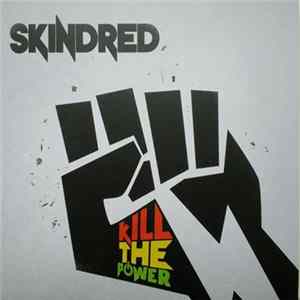 Skindred - Kill The Power Album
