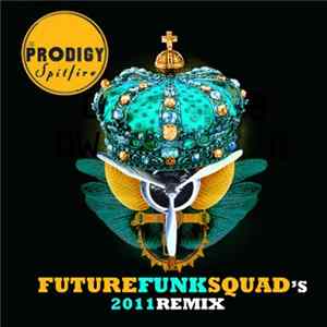 The Prodigy - Spitfire (Future Funk Squad's 2011 Remix) Album