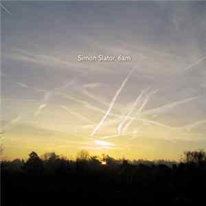 Simon Slator - 6am Album