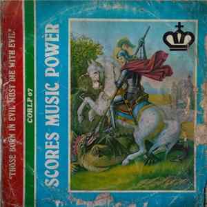 Scores Music Power - Those Born In Evil Must Die With Evil Album