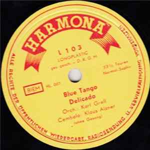 Orch. Karl Grell, Klaus Alzner / Klaus Alzner - Blue Tango / Delicado / Charmaine / Adios Album