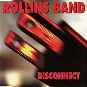 Rollins Band - Disconnect Album