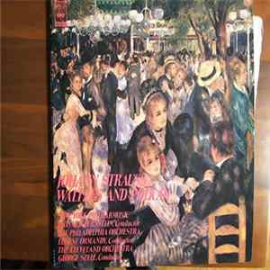 The Cleveland Orchestra, The New York Philharmonic Orchestra, The Philadelphia Orchestra - Johann Strauss Waltzes And Polkas Album