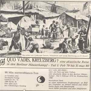 Various - Quo Vadis, Kreuzberg? Eine Akustische Reise In Den Berliner Häuserkampf - Teil I: Feb 79 Bis Xmas 80 Album