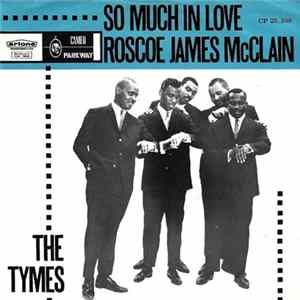 The Tymes - So Much In Love / Roscoe James McClain Album